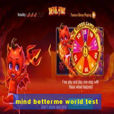 mind betterme world test